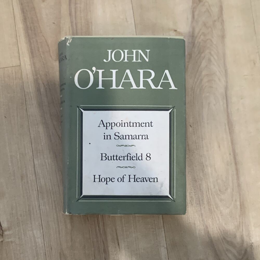 John O'Hara Appointment in Samarra / Butterfield 8 / Hope of Heaven HC DJ